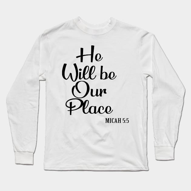 He will be our place Long Sleeve T-Shirt by Dhynzz